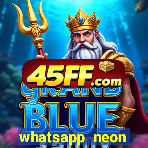 whatsapp neon consiga mais